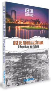 José de Almeida Alcântara: o populismo em Itabuna